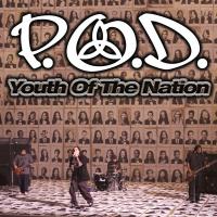 P.O.D. - Youth Of The Nation