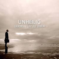 Unheilig - Geboren um zu leben